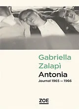 Broschiert Antonia : journal 1965-1966 von Gabriella Zalapi