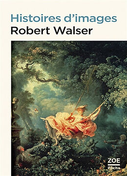 Broché Histoires d'images de Robert Walser