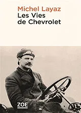 Broschiert Les vies de Chevrolet von Michel Layaz