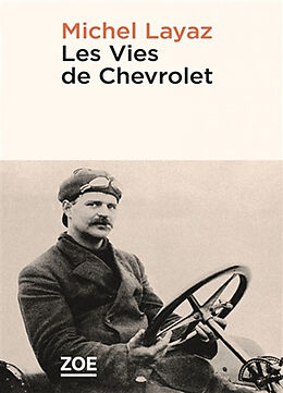 Broché Les vies de Chevrolet de Michel Layaz