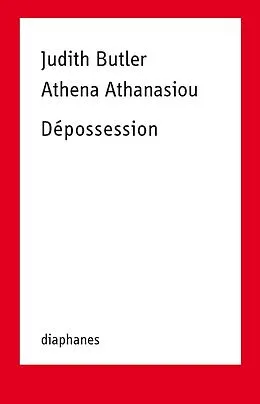 E-Book (pdf) Dépossession von Athanasio Athena Athanasio, Butler Judith Butler, Mordmann Charlotte Mordmann