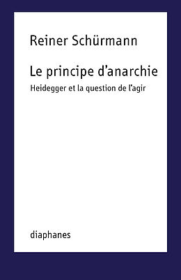 Couverture cartonnée Le principe d'anarchie de Reiner Schürmann