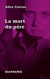 Kartonierter Einband La mort du père von Alice Ceresa