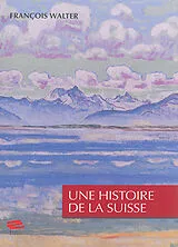 Broschiert Une histoire de la Suisse von François Walter