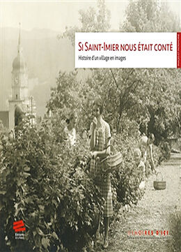 Broché Si Saint-Imier nous était conté : histoire d'un village en images de Revue