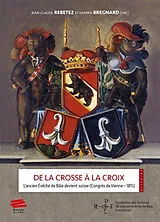 Broschiert De la crosse à la croix : l'ancien évêché de Bâle devient suisse : congrès de Vienne, 1815 von 