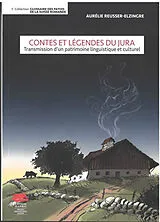Broschiert Contes et légendes du Jura : transmission d'un patrimoine linguistique et culturel von Aurélie Reusser-Elzingre