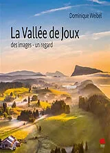 Broschiert La vallée de Joux : des images, un regard von Dominique Weibel