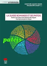 Broschiert La Suisse romande et ses patois : autour de la place et du devenir des langues francoprovençale et oïlique von Dorothée; Sauzet, Maguelone Aquino-Weber