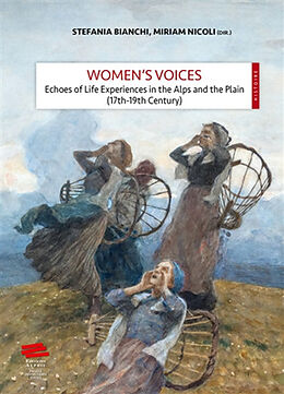 Broché Women's voices : echoes of life experiences in the Alps and the plain (17th-19th century) de S.; Nicoli, M. Bianchi