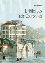 Broschiert L'hôtel des Trois couronnes von Audrey Meyer
