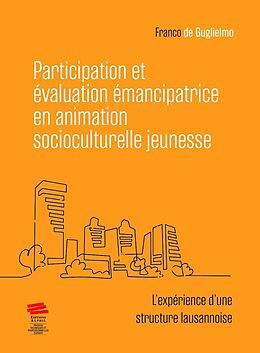 Broché Participation et évaluation émancipatrice en animation socioculturelle jeunesse : l'expérience d'une structure lausan... de Franco de Guglielmo