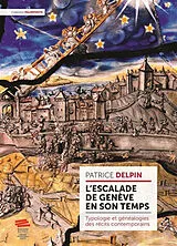 Broschiert L'escalade de Genève en son temps : typologie et généalogies des récits contemporains von Patrice Delpin