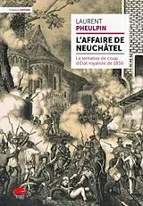 Broschiert L'affaire de Neuchâtel von Laurent Pheulpin
