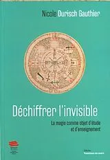Broschiert Déchiffrer l'invisible von Nicole Durisch Gauthier