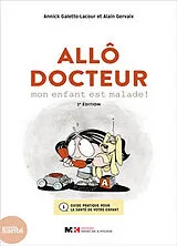 Broschiert Allô docteur, mon enfant est malade ! : guide pratique pour la santé de votre enfant von A.; Gervaix, A. Galetto-Lacour