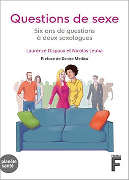 Broché Questions de sexe : six ans de questions à deux sexologues de Laurence; Leuba, Nicolas Dispaux