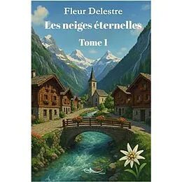 E-Book (epub) Les neiges éternelles - Tome 1 von Fleur Delestre