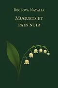 E-Book (epub) Muguets et pain noir von Natalia Beglova