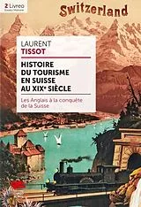 Taschenbuch Histoire du tourisme en Suisse au XIXe siècle von Laurent Tissot