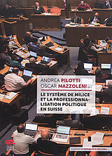 Broché Le système de milice et la professionnalisation politique en Suisse de A.; Mazzoleni, O. Pilotti