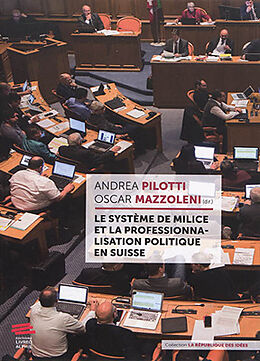 Broché Le système de milice et la professionnalisation politique en Suisse de A.; Mazzoleni, O. Pilotti