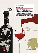 Broschiert Vins et vignerons suisses à l'épreuve de la mondialisation : défis et perspectives von Jean-Paul Schwindt