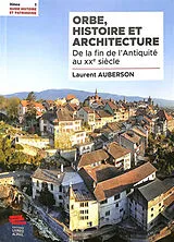 Broschiert Orbe, histoire et architecture : de la fin de l'Antiquité au XXe siècle von Laurent Auberson
