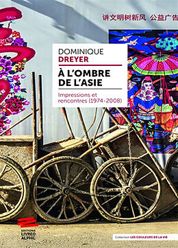 Broché A l'ombre de l'Asie : impressions et rencontres (1974-2008) de Dominique Dreyer