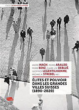 Broché Elites et pouvoir dans les grandes villes suisses (1890-2020) de 