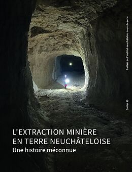 Broschiert L'extraction minière en terre neuchâteloise : une histoire méconnue von Maurice Grünig