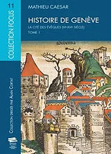 Broschiert Histoire de Genève. Vol. 1. La cité des évêques (IVe-XVIe siècle) von Mathieu Caesar