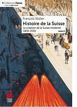 Broschiert Histoire de la Suisse. Vol. 4. La création de la Suisse moderne : 1830-1930 von François Walter