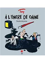 Broschiert A l'encre de Chine : dessins de presse von Tony