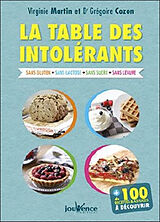 Broschiert La table des intolérants : sans gluten, sans lactose, sans sucre, sans levure, sans oeuf : + de 100 recettes & astuce... von Virginie; Cozon, Grégoire Martin