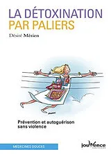 Broschiert La détoxination par paliers : prévention et autoguérison sans violence von Désiré Mérien