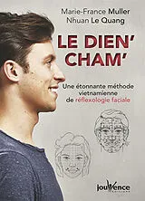 Broschiert Le dien'cham' : une étonnante méthode vietnamienne de réflexologie faciale von Marie-France; Le Quang, Nhuan Muller