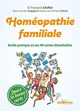 Broschiert Homéopathie familiale : guide pratique et ses 40 cartes détachables : jouez la bonne carte ! von François Choffat