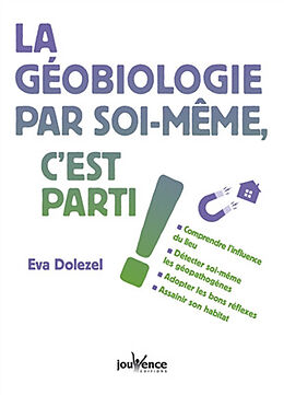 Broschiert La géobiologie par soi-même, c'est parti ! von Eva Dolezel