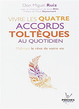 Broschiert Pratique de la voie toltèque : les méthodes pratiques pour maîtriser le rêve de votre vie von Miguel Ruiz