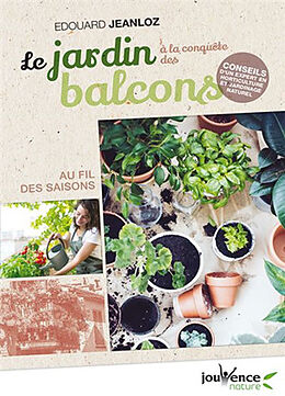 Broché Le jardin à la conquête des balcons : au fil des saisons de Edouard Jenloz