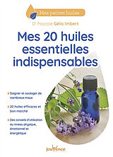 Broché Mes 20 huiles essentielles indispensables de Pascale Gélis Imbert