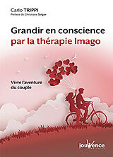 Broché Grandir en conscience par la thérapie Imago : vivre l'aventure du couple de Carlo Trippi