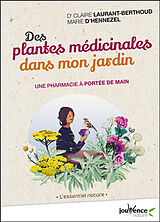 Broché Des plantes médicinales dans mon jardin : une pharmacie à portée de main de Claire; Hennezel, Marie d' Laurent-Bertoud