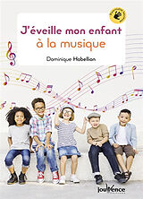 Broché J'éveille mon enfant à la musique de Dominique Habellion