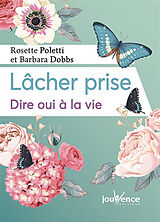 Broché Lâcher prise : dire oui à la vie de Rosette; Dobbs, Barbara Poletti