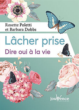 Broché Lâcher prise : dire oui à la vie de Rosette; Dobbs, Barbara Poletti