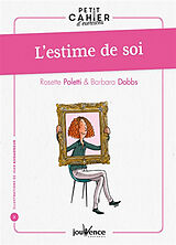 Broché Petit cahier d'exercices d'estime de soi de Rosette; Dobbs, Barbara Poletti