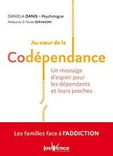 Broschiert Au coeur de la codépendance : un message d'espoir pour les dépendants et leurs proches von Daniela Danis