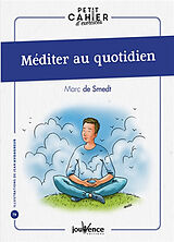 Broschiert Méditer au quotidien : petit cahier d'exercices von Marc de Smedt